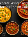 Celebrate Winter with Comforting Indian Curries