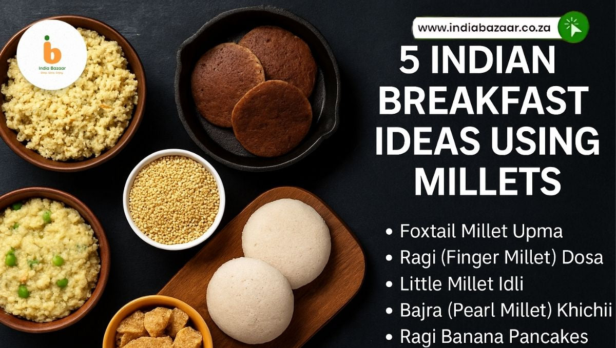 5 Healthy Indian Breakfast Ideas Using Millets