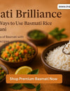 Basmati Brilliance: 5 Delicious Ways to Use Basmati Rice Beyond Biryani