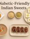 Easy Diabetic-Friendly Indian Sweets: Taste, Health &amp; Happiness in Every Bite