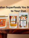 5 Indian Superfoods You Should Add to Your Diet