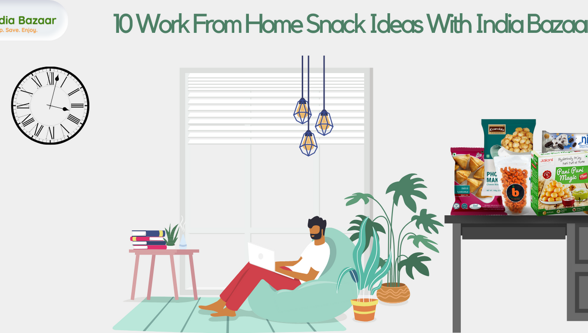 10 Work From Home Snack Ideas With India Bazaar